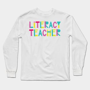 Literacy Teacher Gift Idea Cute Back to School Long Sleeve T-Shirt